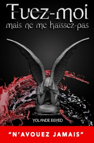 Tuez moi mais ne me haïssez pas